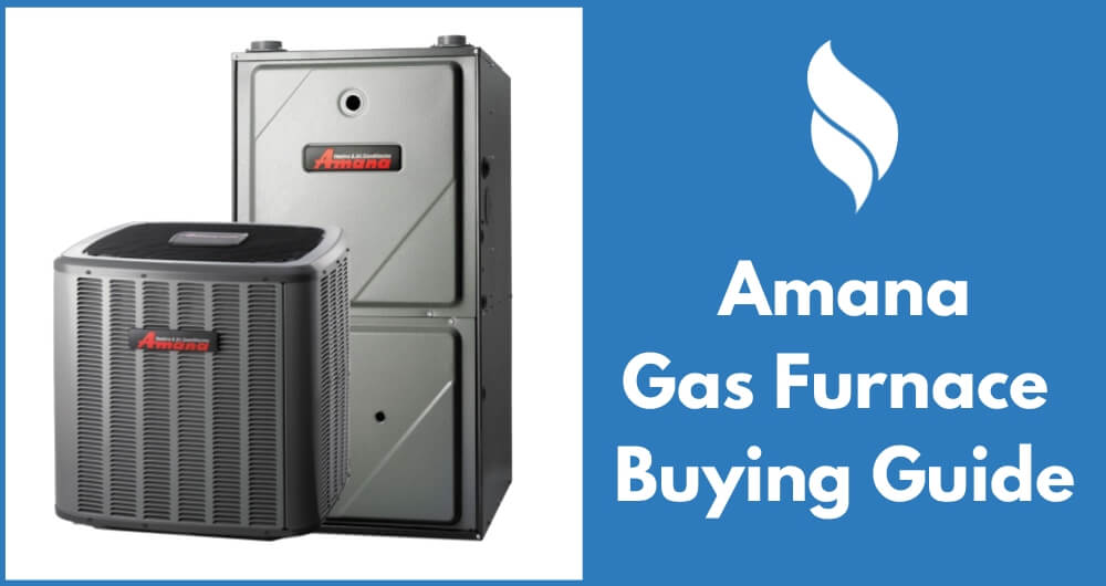 amana gas furnace buying guide