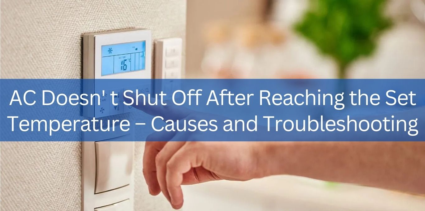 AC Doesn' t Shut Off After Reaching the Set Temperature Causes and