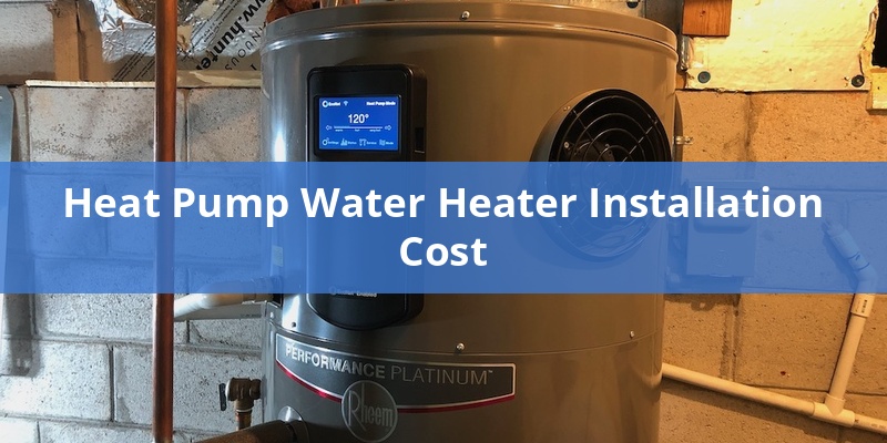 Heat Pump Water Heater Installation Cost www.pickhvac.com