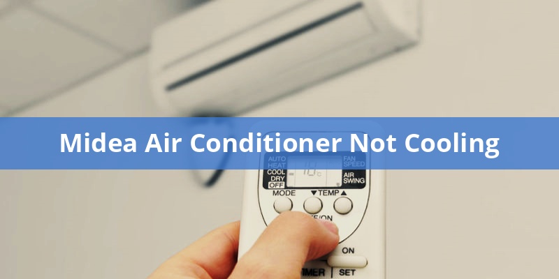 midea-air-conditioner-not-cooling